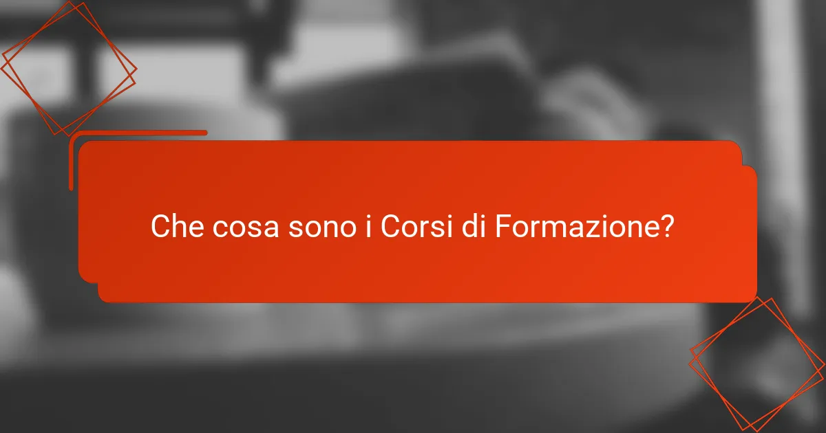 Che cosa sono i Corsi di Formazione?