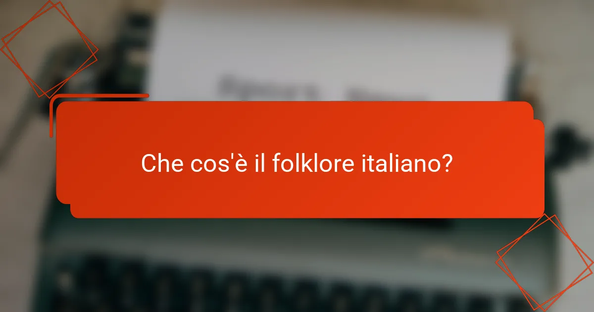 Che cos'è il folklore italiano?