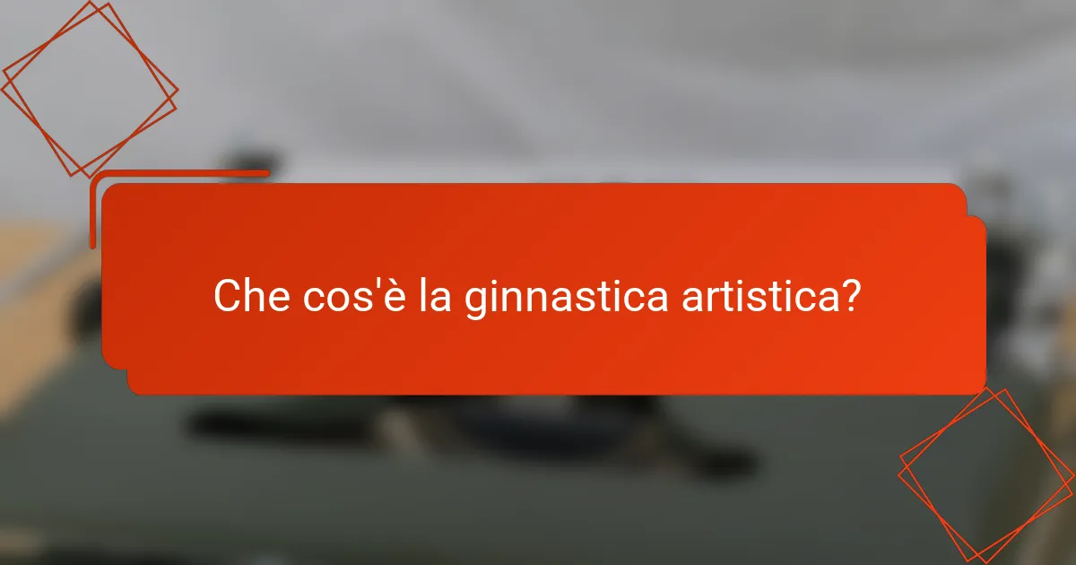 Che cos'è la ginnastica artistica?