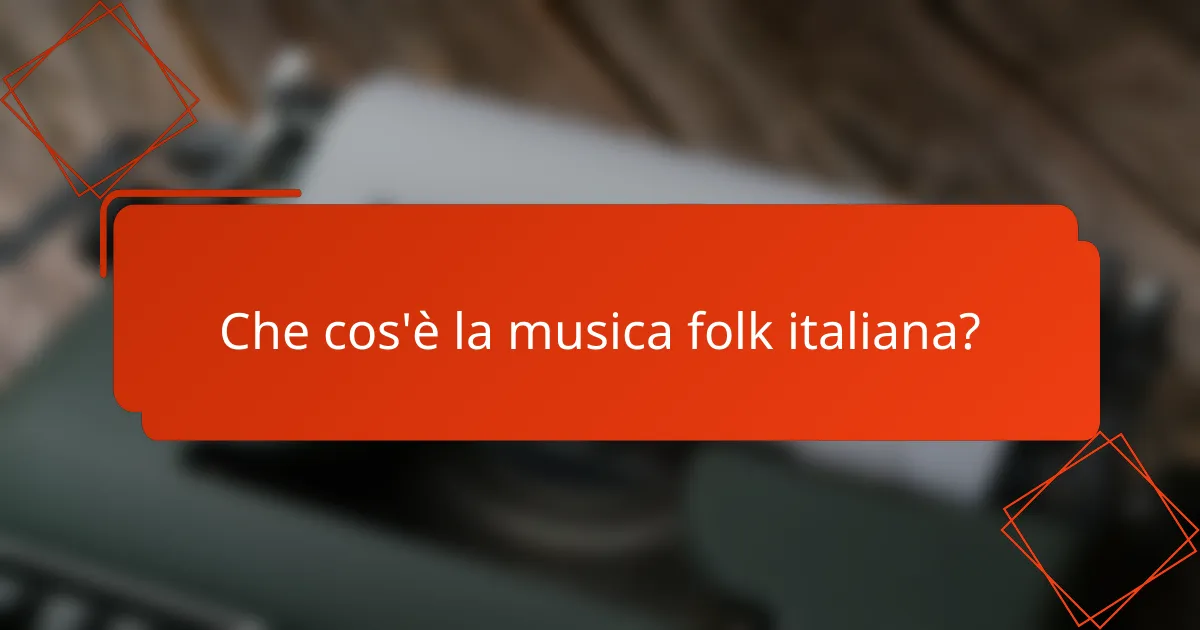 Che cos'è la musica folk italiana?