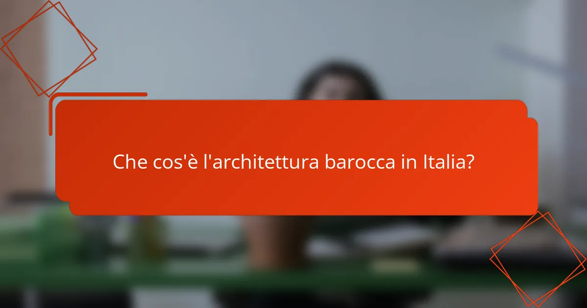 Che cos'è l'architettura barocca in Italia?
