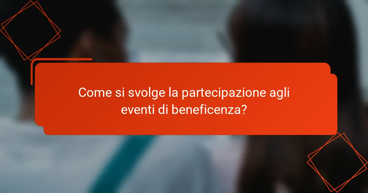 Come si svolge la partecipazione agli eventi di beneficenza?