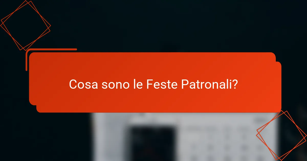 Cosa sono le Feste Patronali?