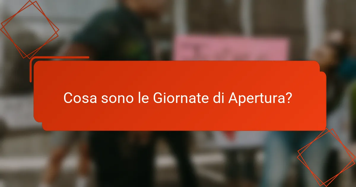 Cosa sono le Giornate di Apertura?