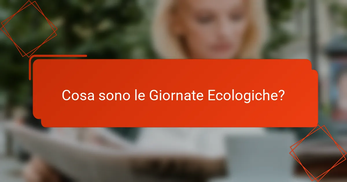 Cosa sono le Giornate Ecologiche?