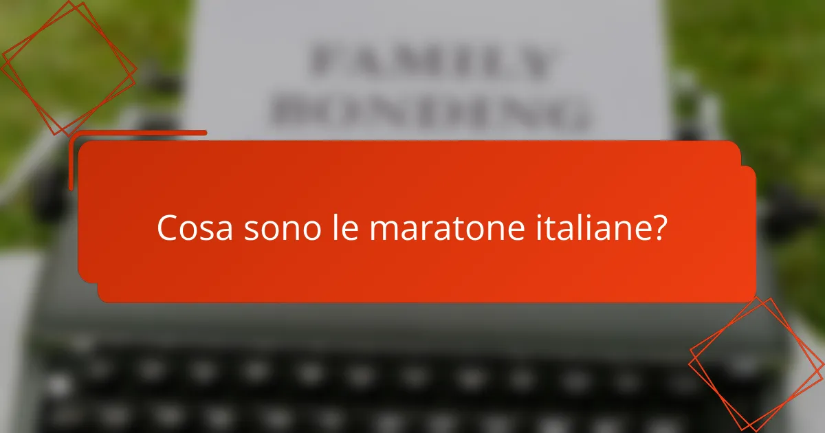 Cosa sono le maratone italiane?
