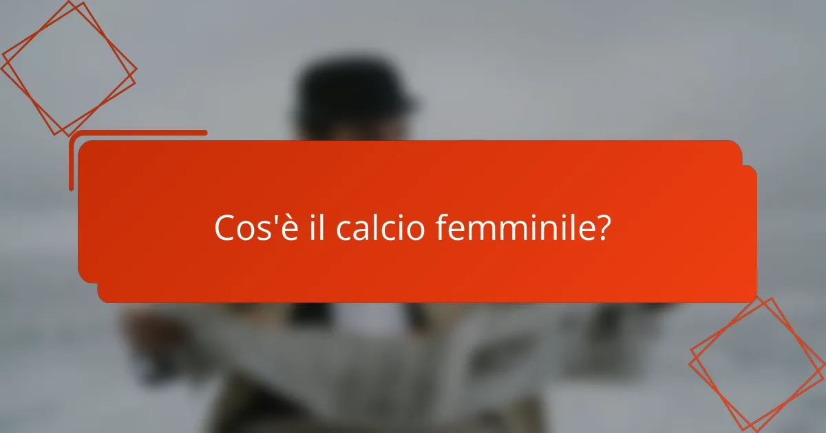 Cos'è il calcio femminile?