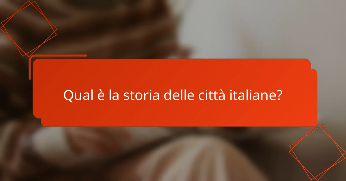 Qual è la storia delle città italiane?