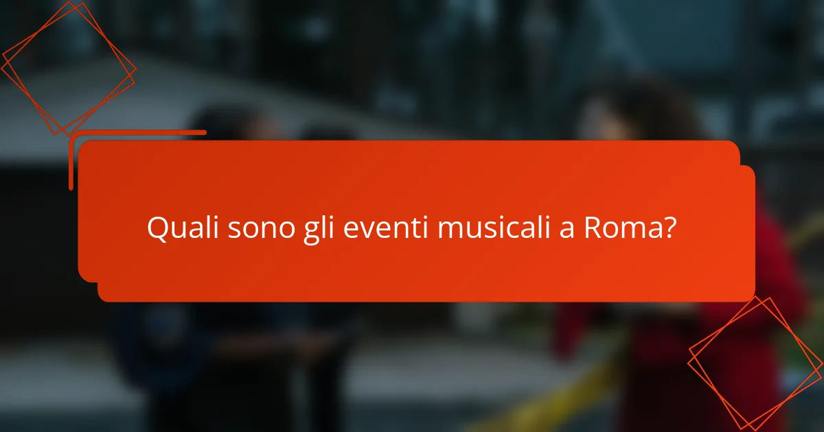 Quali sono gli eventi musicali a Roma?