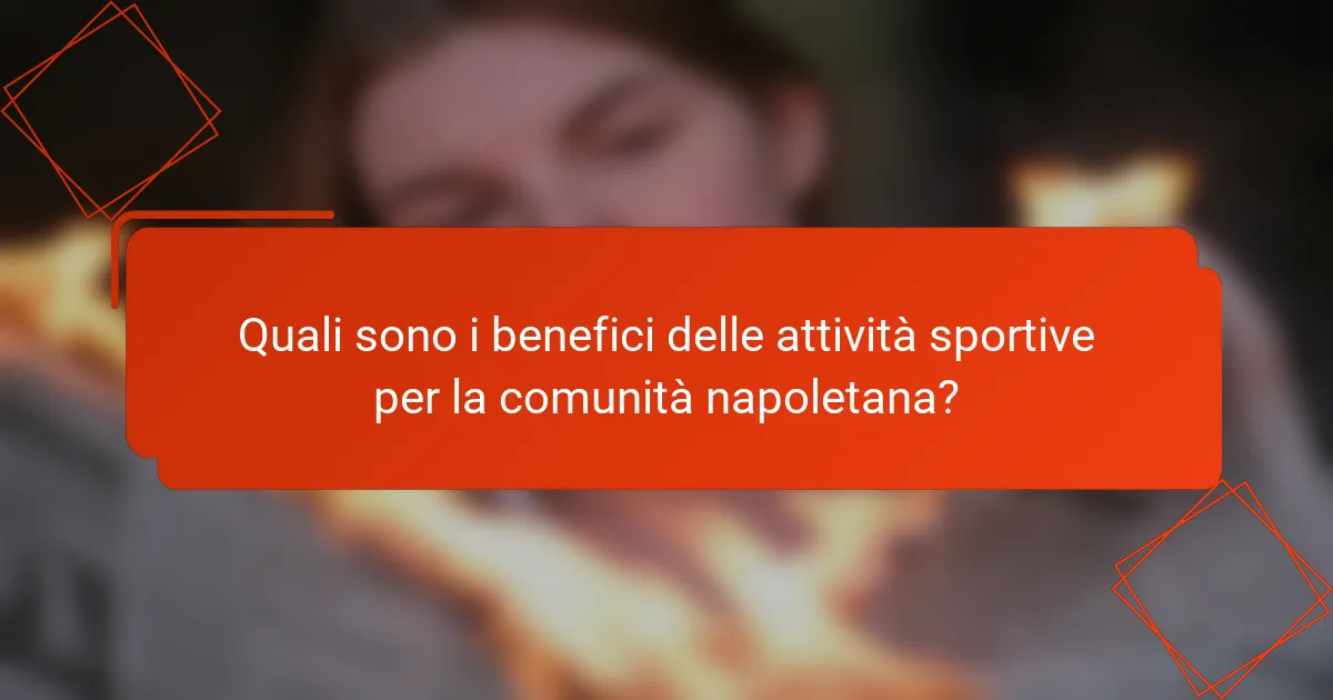 Quali sono i benefici delle attività sportive per la comunità napoletana?
