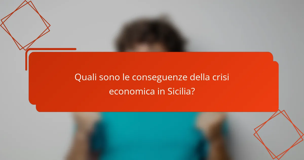 Quali sono le conseguenze della crisi economica in Sicilia?