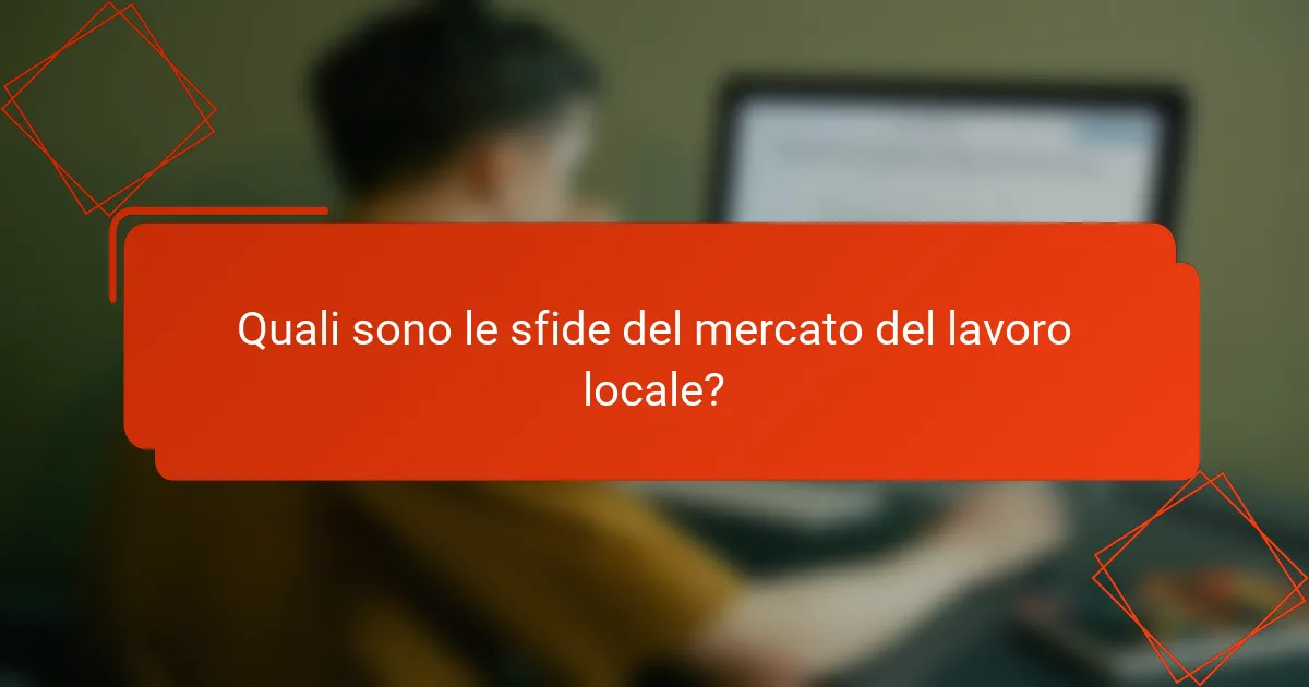 Quali sono le sfide del mercato del lavoro locale?