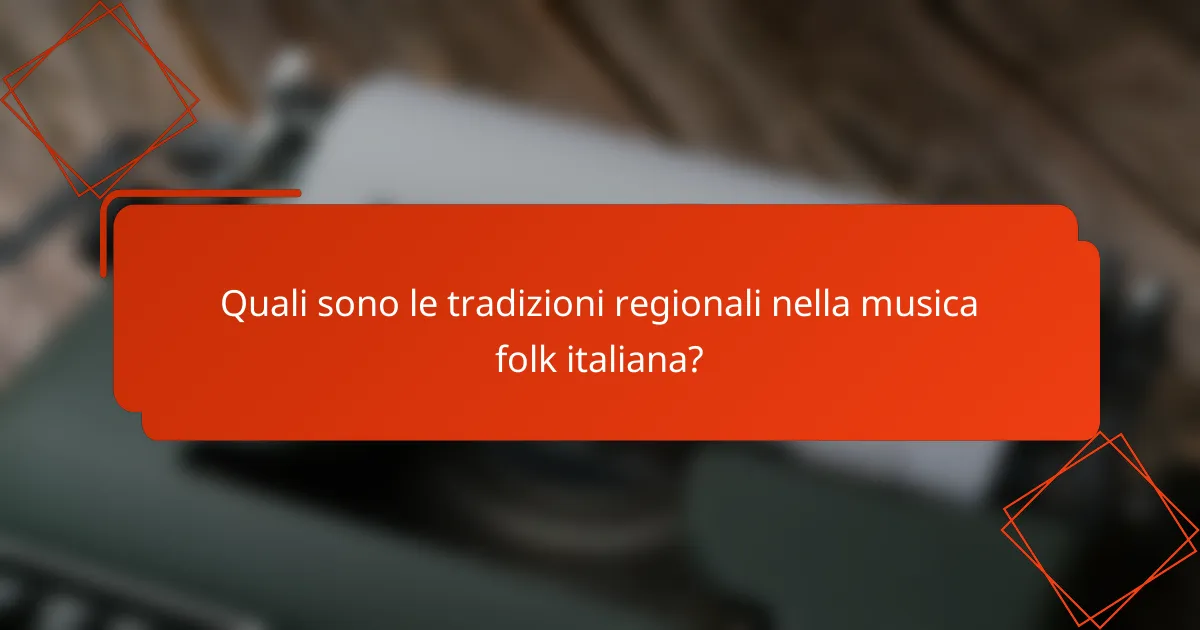 Quali sono le tradizioni regionali nella musica folk italiana?